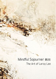 2015 Mindful Sojourner The Art of Leroy Lee